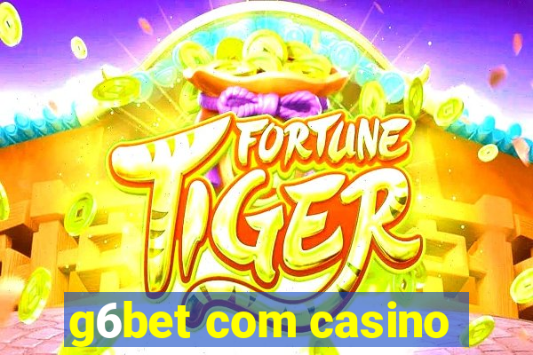 g6bet com casino